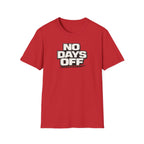 No Days Off T-Shirt