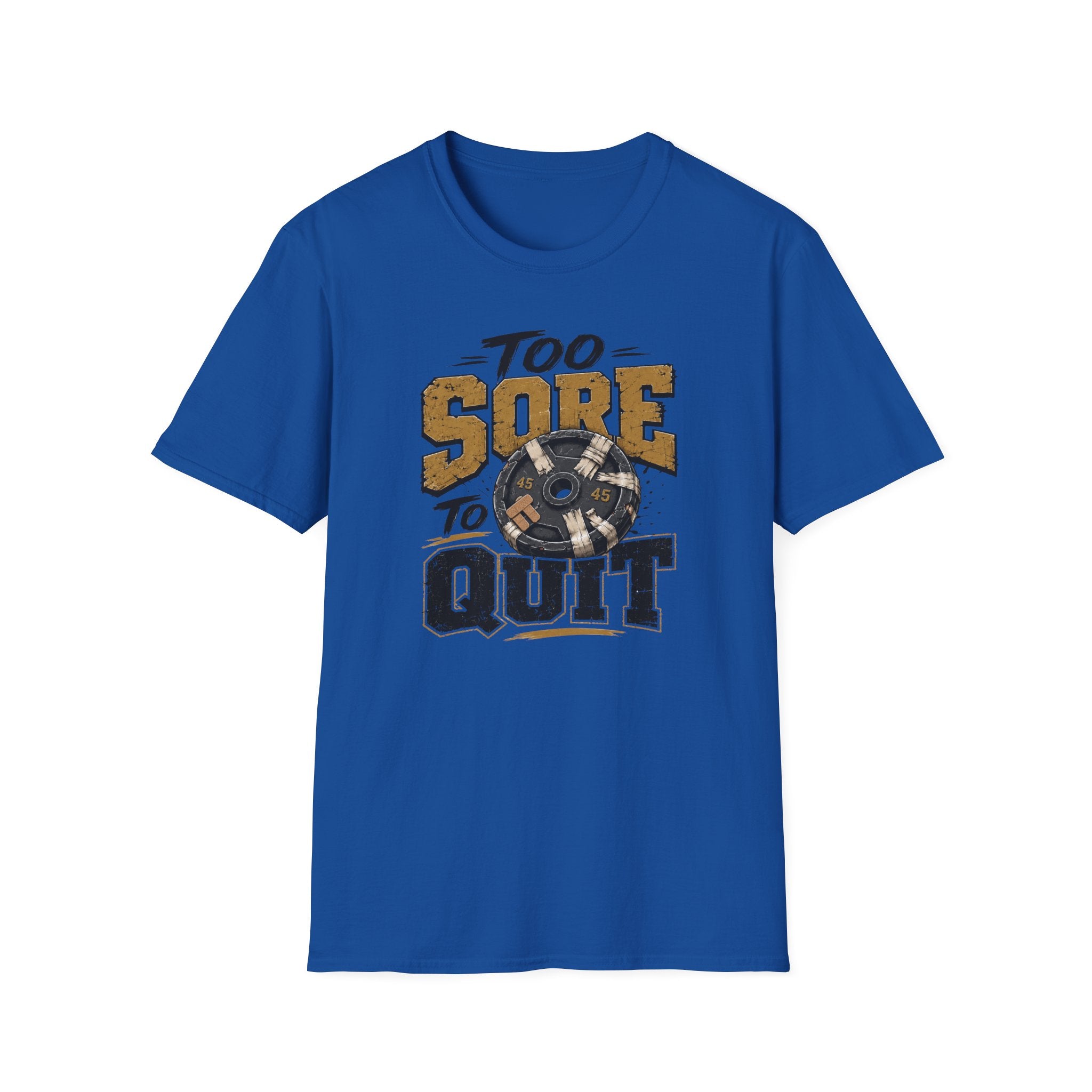 Too Sore To Quit T-Shirt
