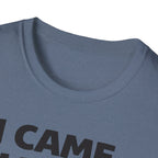 I Came I Lifted I Left T-Shirt