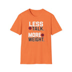 Less Talk More Weight T-Shirt