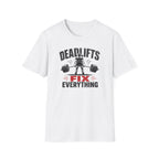Deadlifts Fix Everything T-Shirt