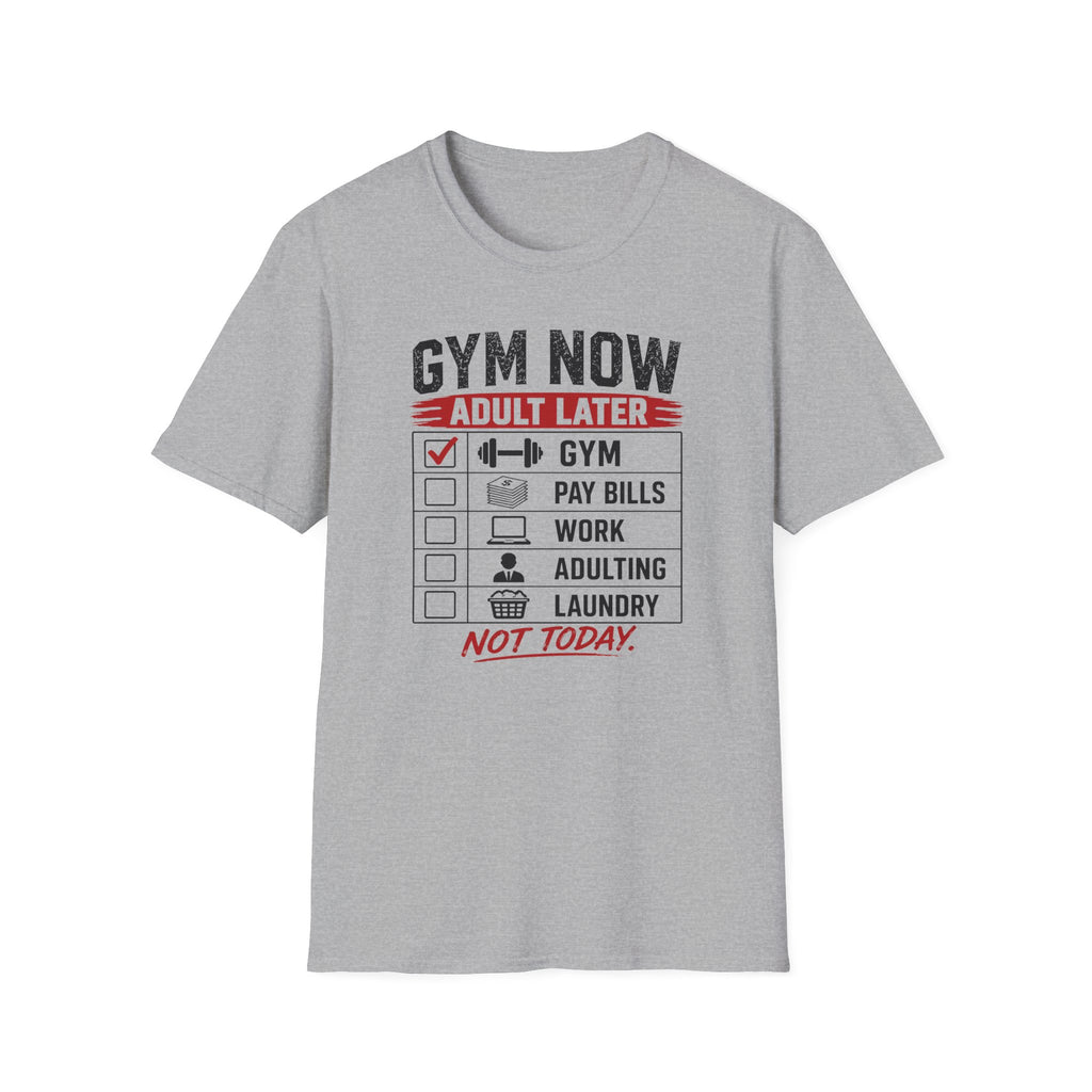 Gym Now Adult Later T-Shirt