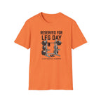 Reserved For Leg Day T-Shirt