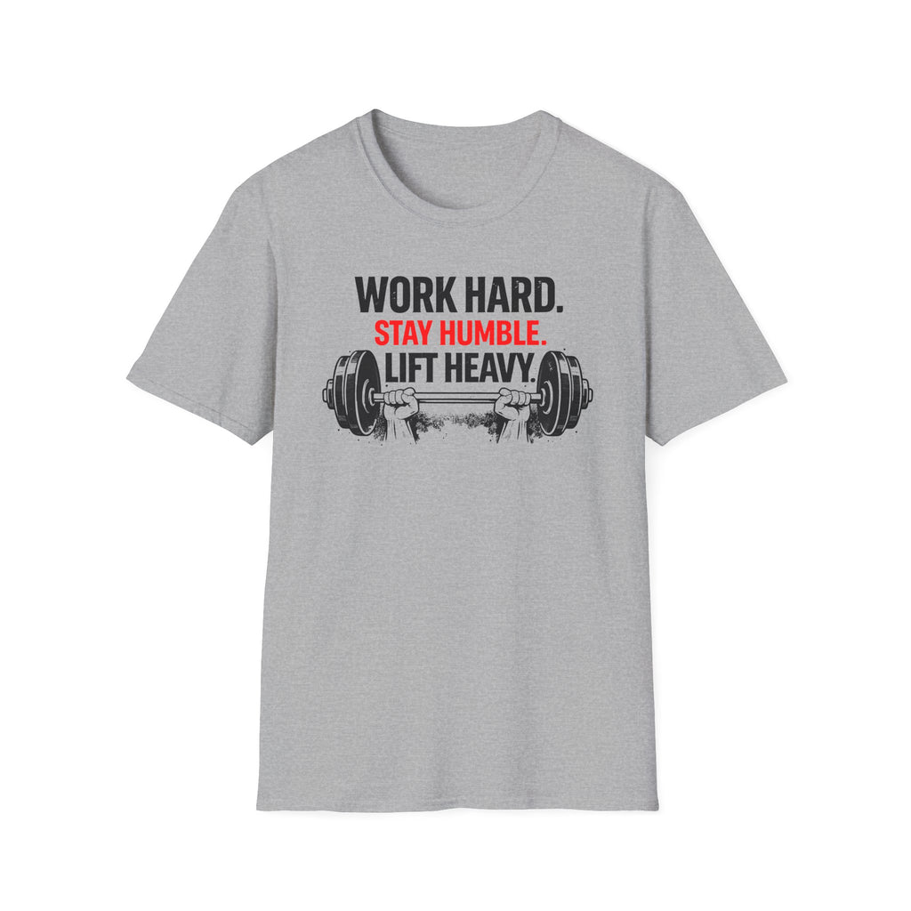 Work Hard Stay Humble Lift Heavy T-Shirt