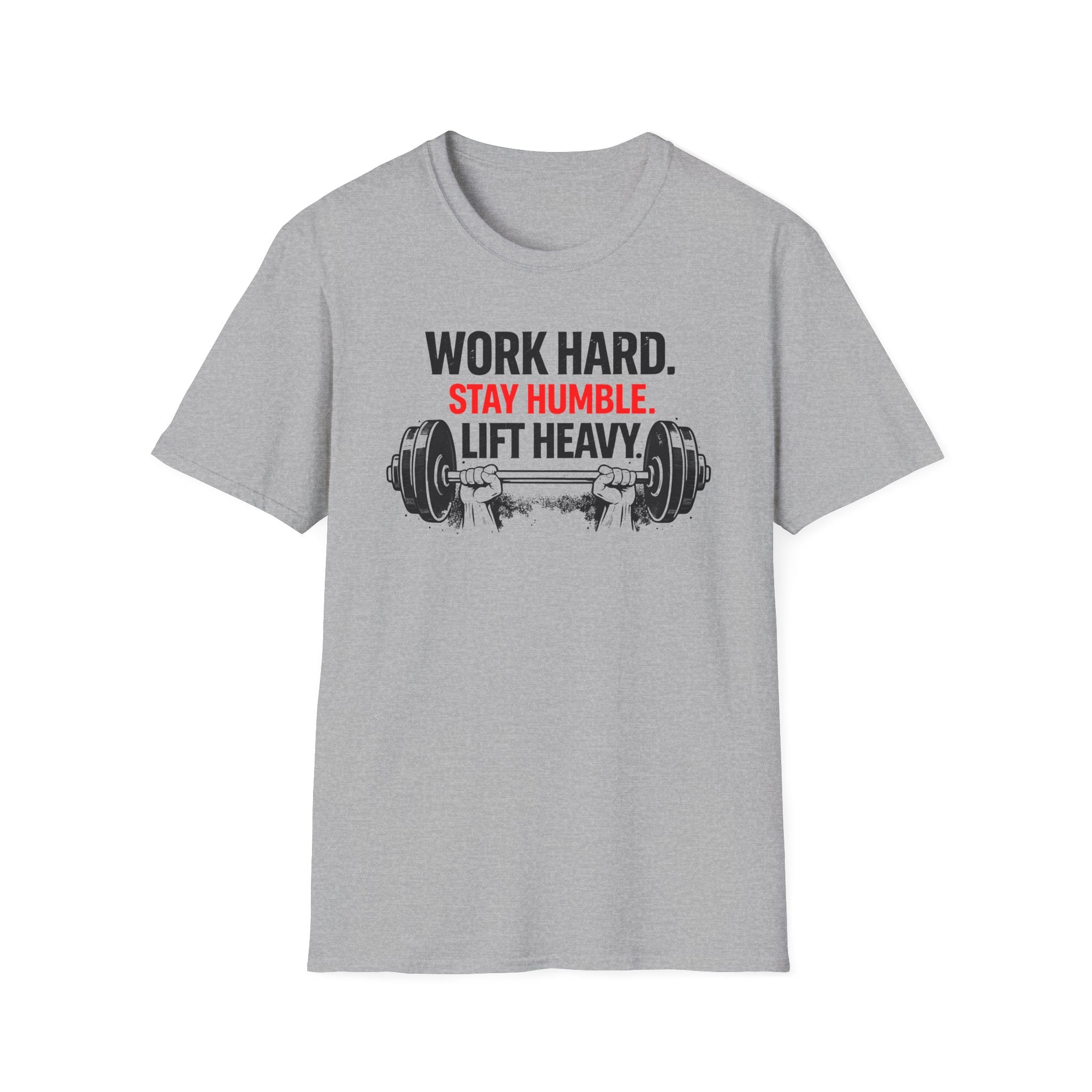 Work Hard Stay Humble Lift Heavy T-Shirt