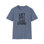 Lift Quiet Leave Strong T-Shirt