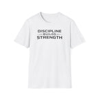 Discipline Builds StrengthT-Shirt