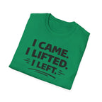 I Came I Lifted I Left T-Shirt