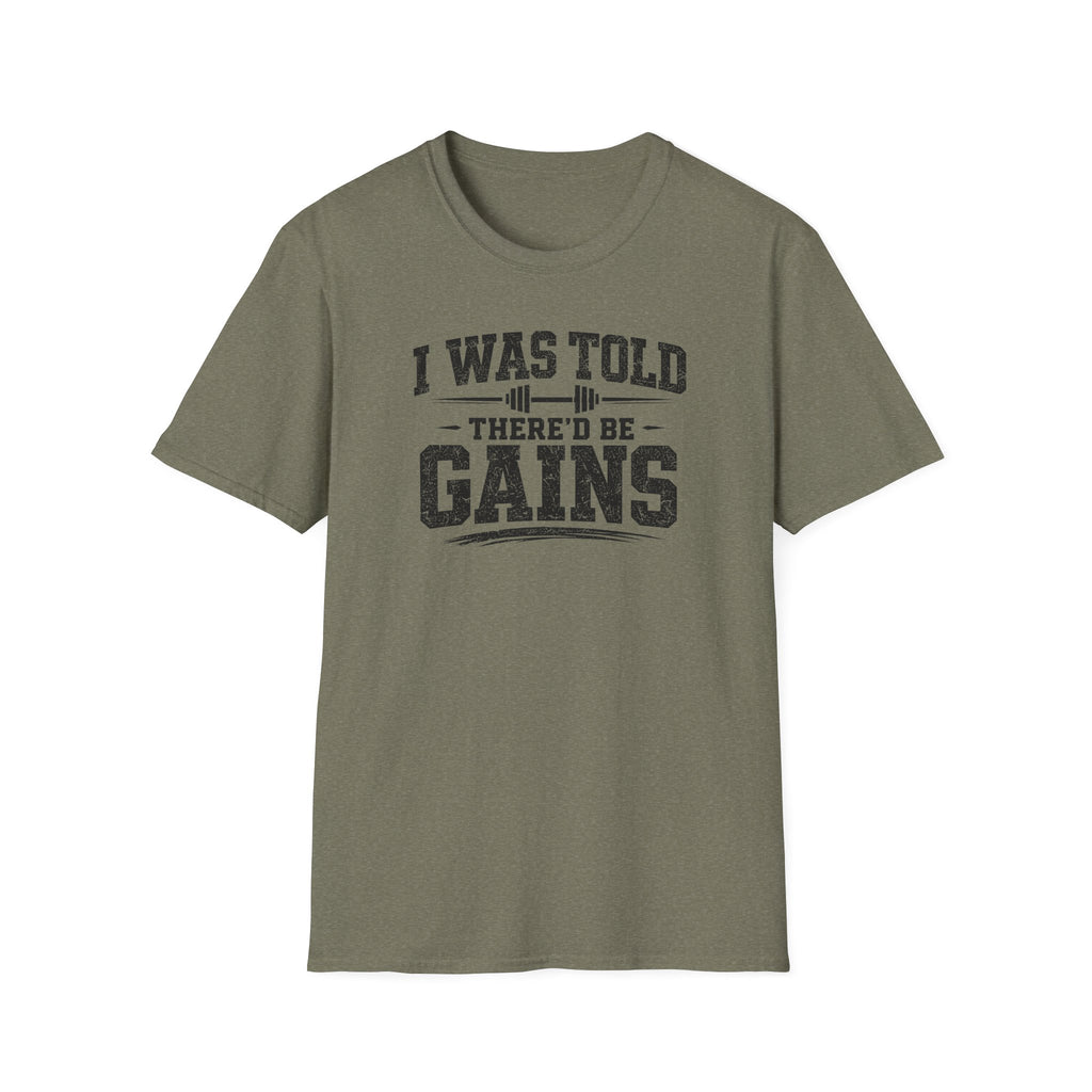 I Was Told There'd Be Gains T-Shirt