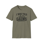 I Was Told There'd Be Gains T-Shirt