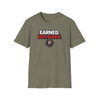 Earned Not Given T-Shirt