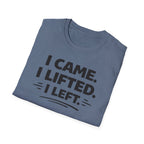 I Came I Lifted I Left T-Shirt