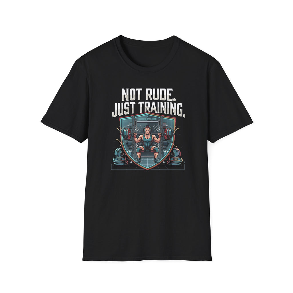 Not  Rude Just Training T-Shirt