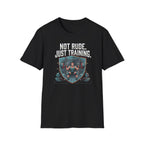 Not  Rude Just Training T-Shirt