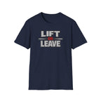 Lift Or Leave T-Shirt