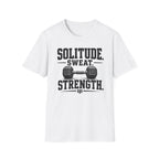 Solitude. Sweat. Strength T-Shirt