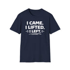 I Came I Lifted I Left T-Shirt