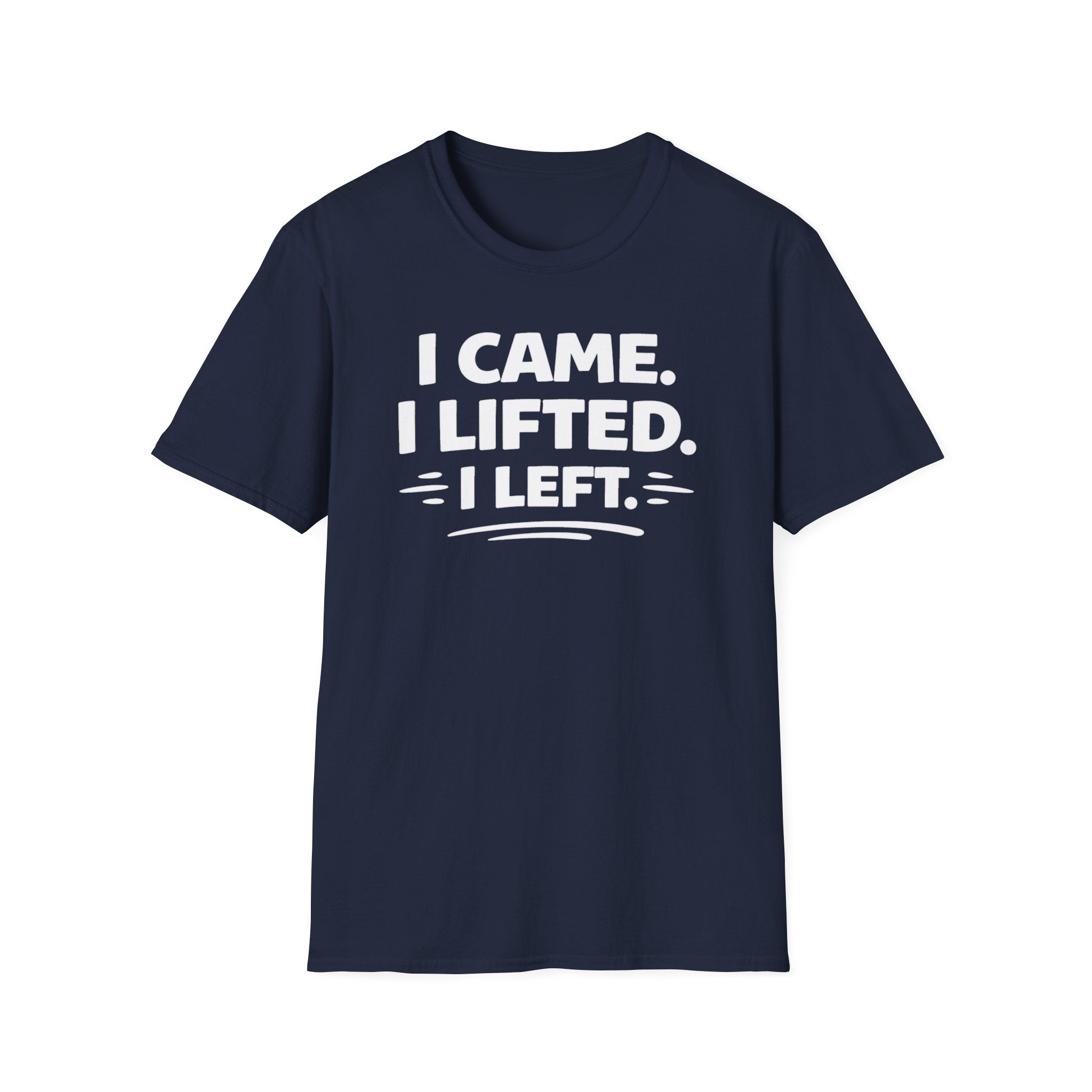 I Came I Lifted I Left T-Shirt