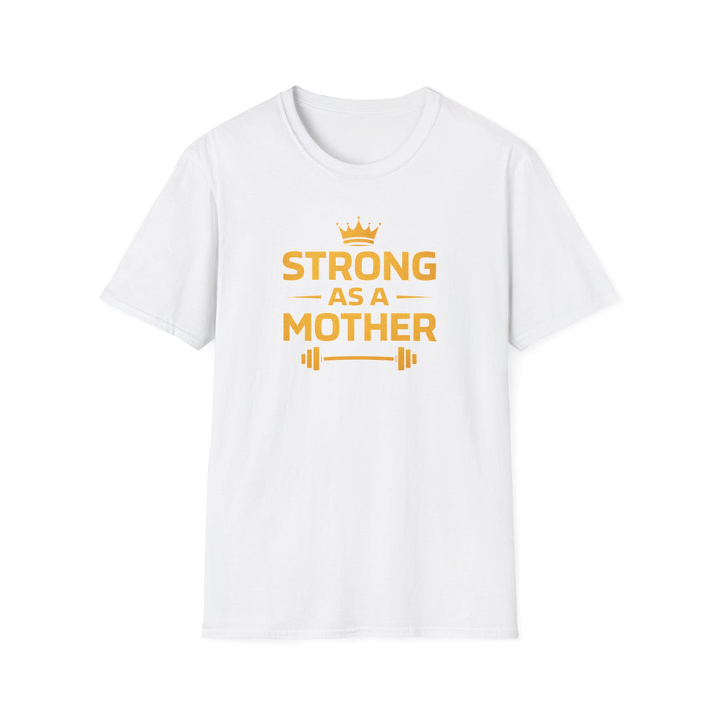 Strong As A Mother T-Shirt