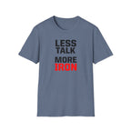 Less Talk More Iron T-Shirt