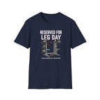 Reserved For Leg Day T-Shirt