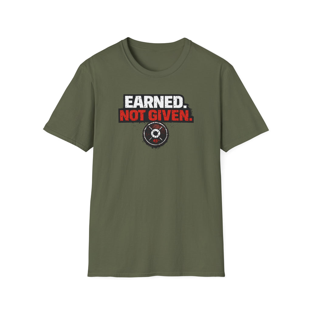 Earned Not Given T-Shirt