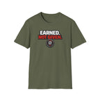 Earned Not Given T-Shirt