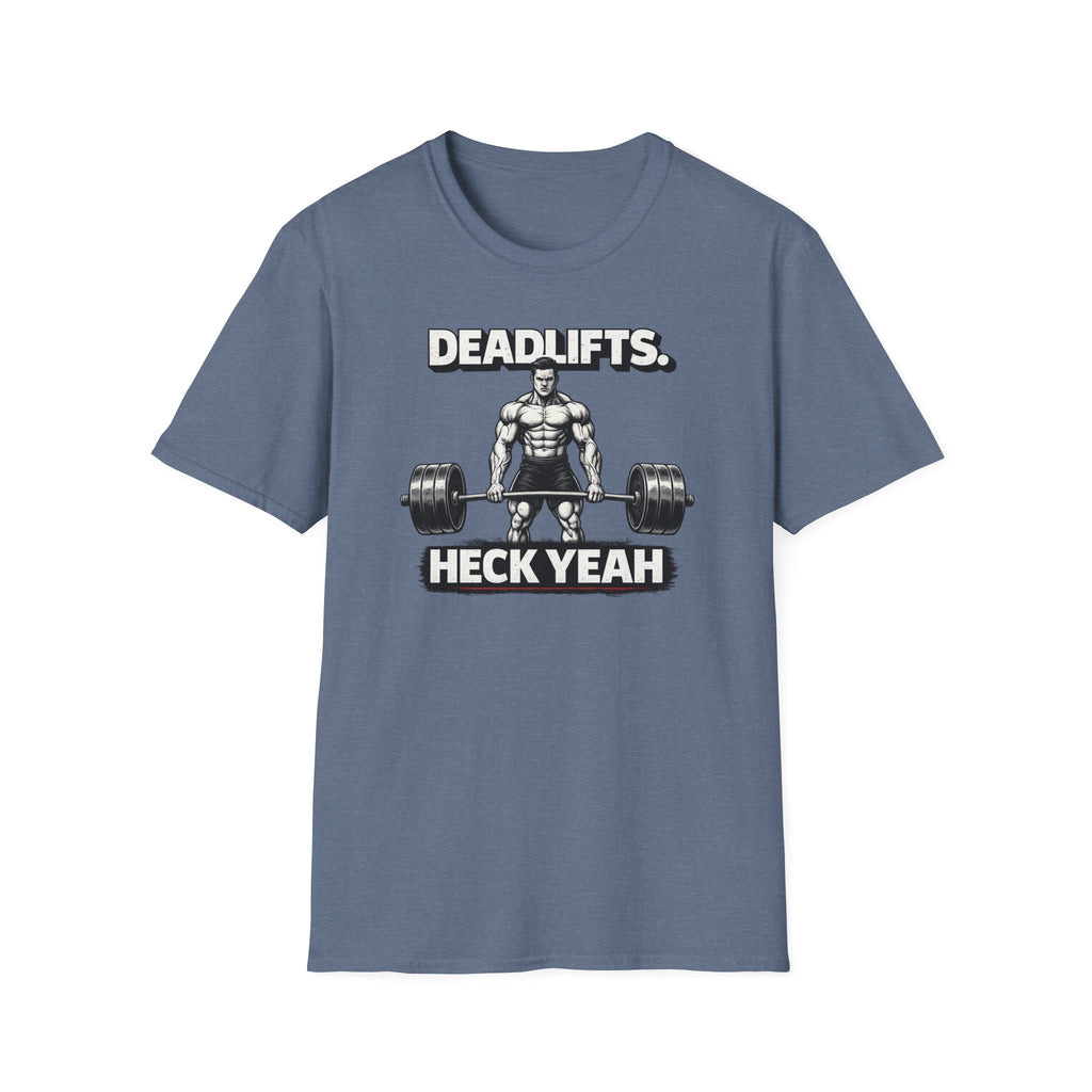 Deadlifts Heck Yeah T-Shirt