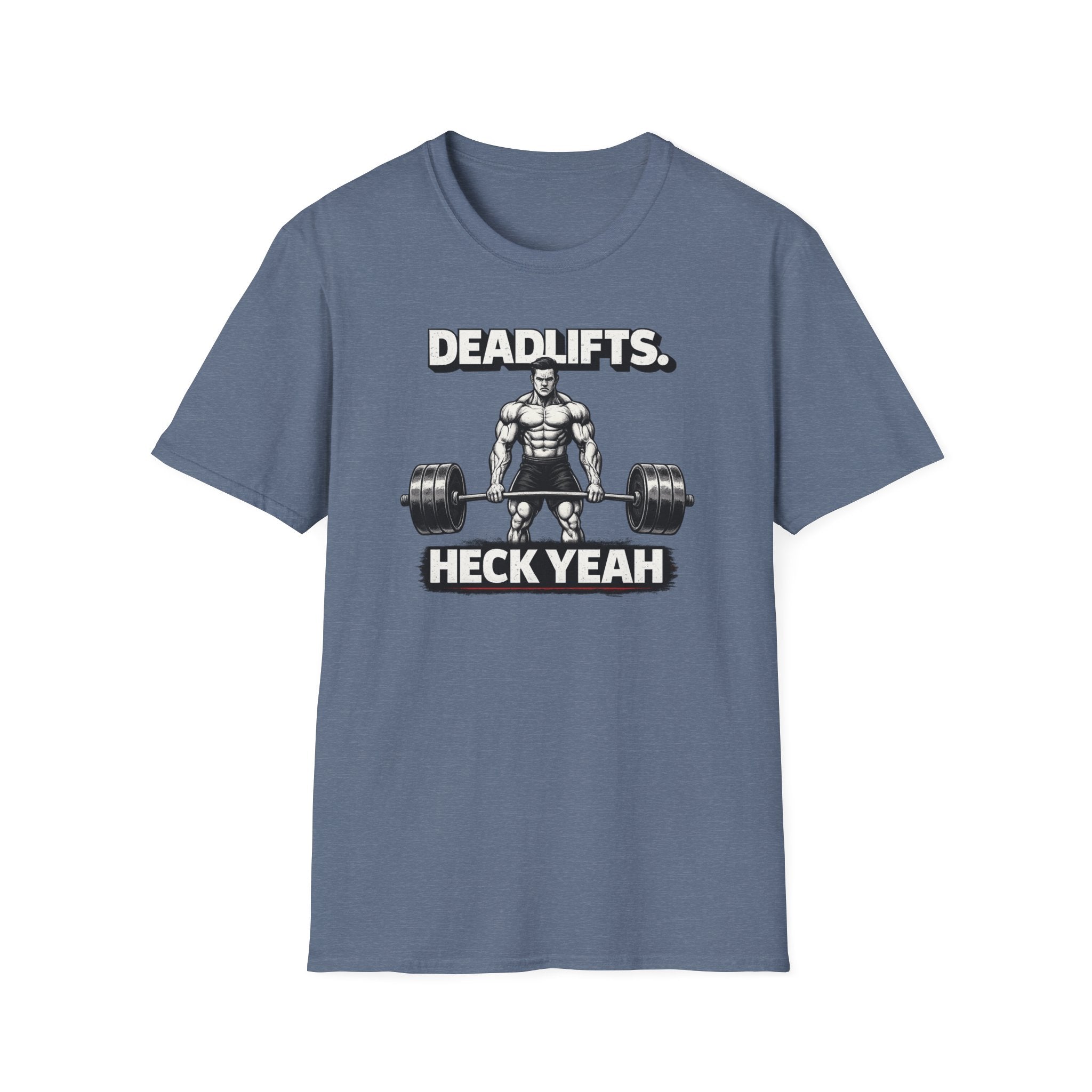 Deadlifts Heck Yeah T-Shirt