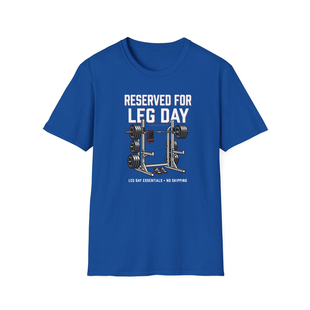 Reserved For Leg Day T-Shirt