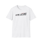 No Time For Lazy Days T-Shirt