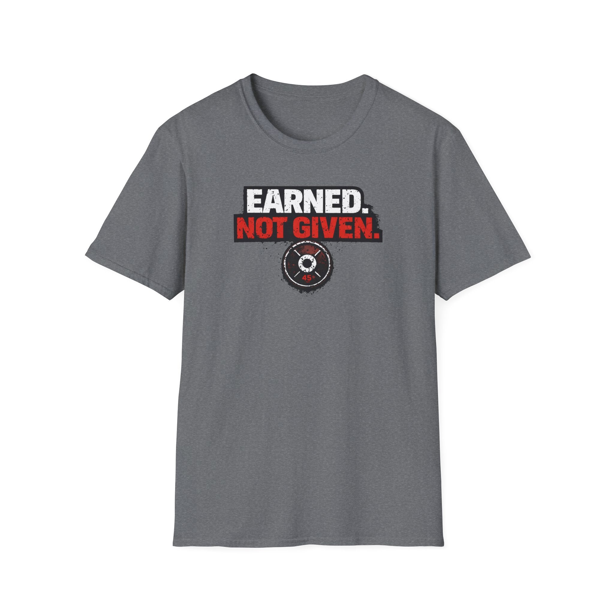 Earned Not Given T-Shirt