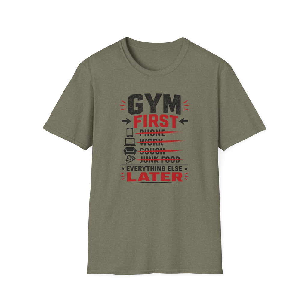 Gym First Everything Else Later T-Shirt