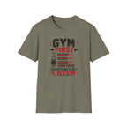 Gym First Everything Else Later T-Shirt