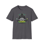 Sorry Can't Hear you Over My Gains T-Shirt