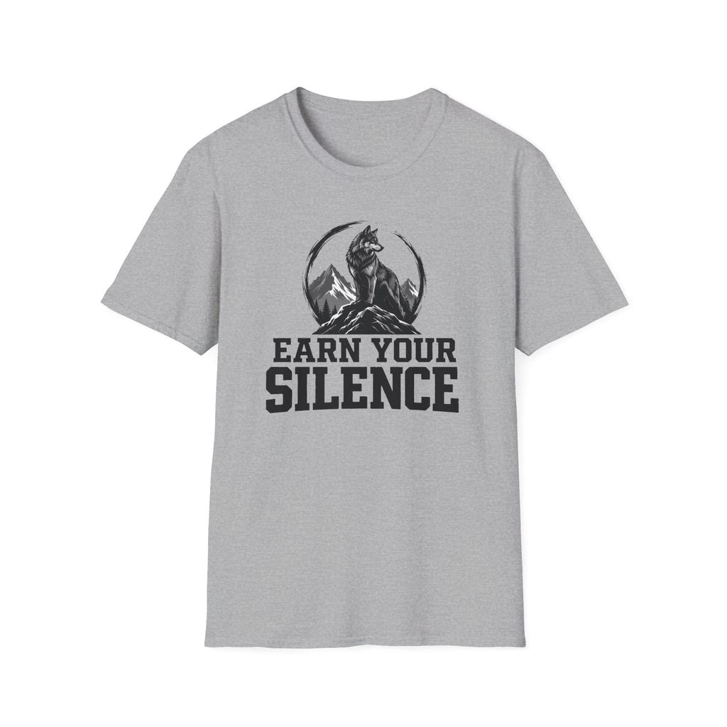 Earn Your Silence T-Shirt