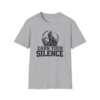 Earn Your Silence T-Shirt
