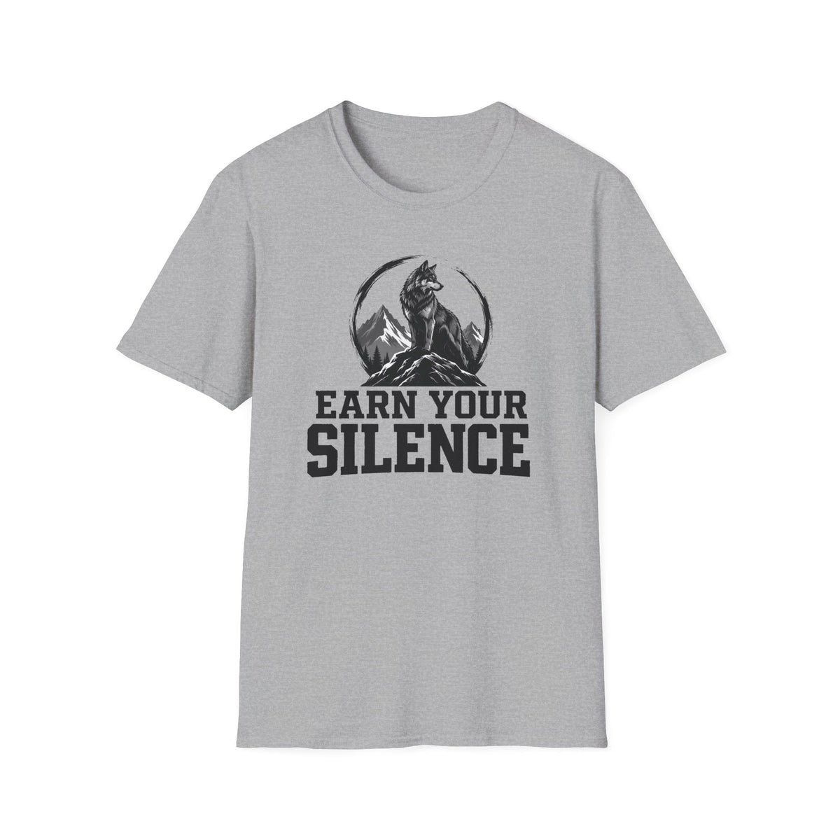 Earn Your Silence T-Shirt