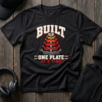 Built One Plate At A Time Tee