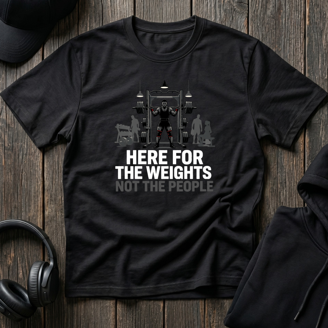 Here For The Weights Tee