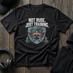 Not Rude Just Training Tee