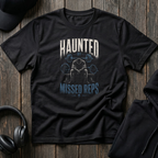 Haunted By Missed Reps Tee