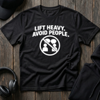 Lift Heavy Avoid People Tee