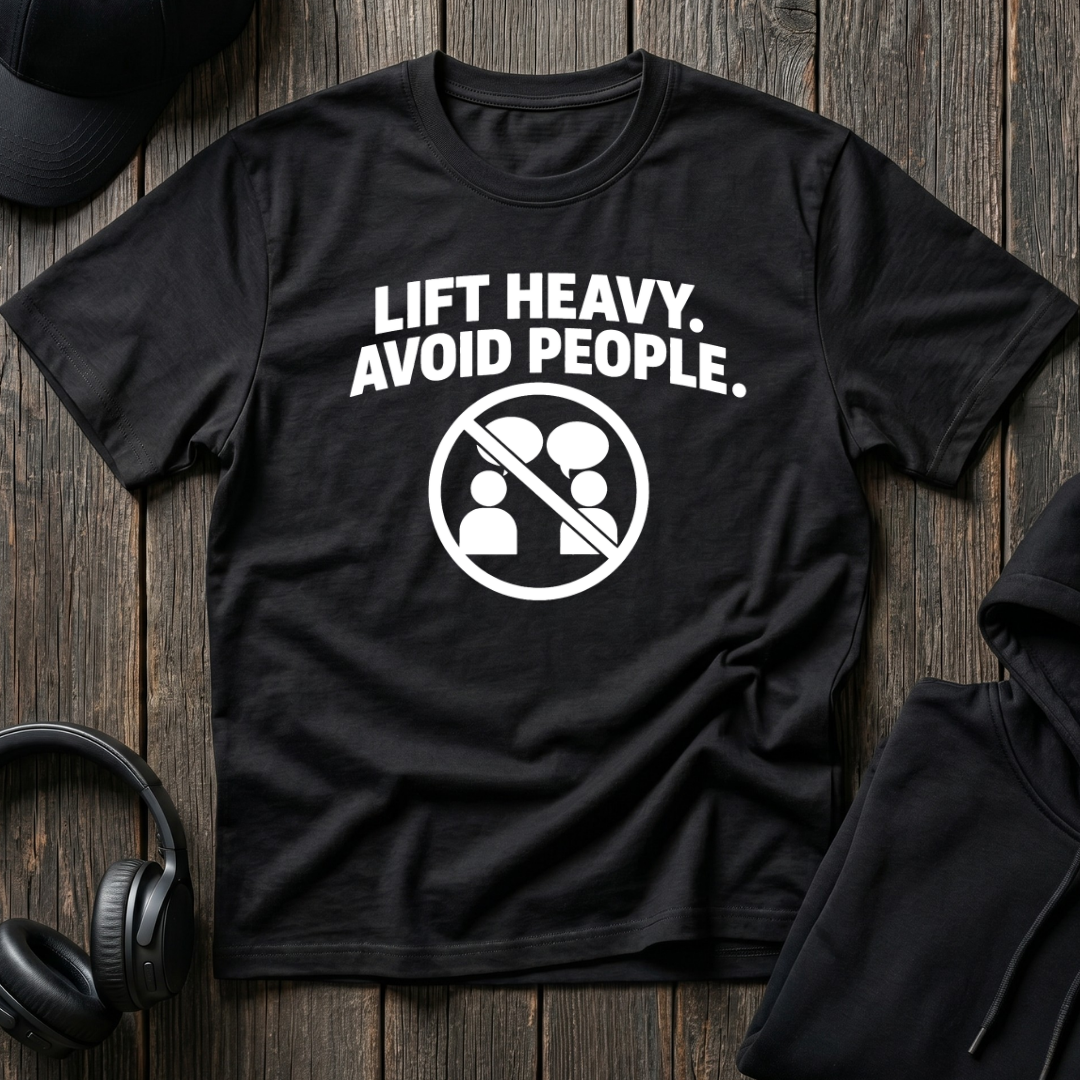 Lift Heavy Avoid People Tee