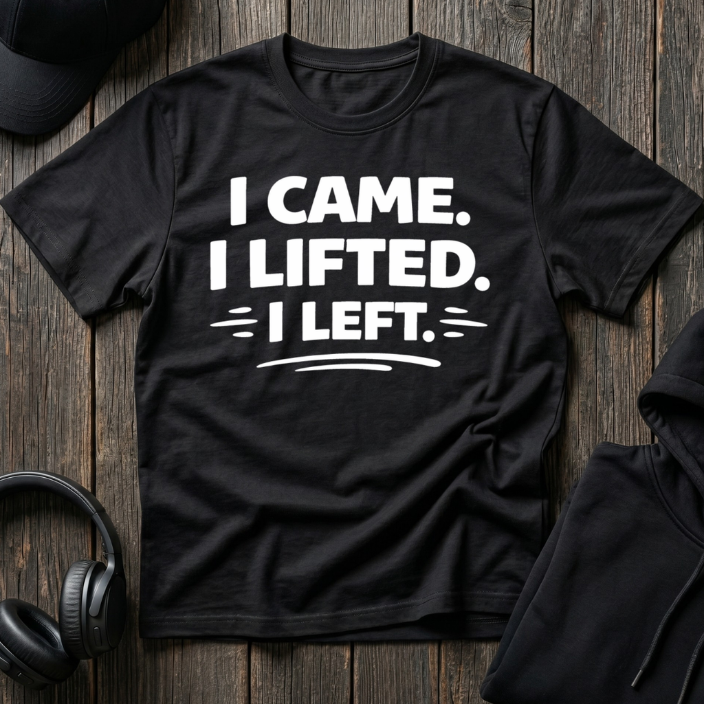 I Came I Lifted I Left Tee