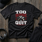 Too Sore To Quit Tee