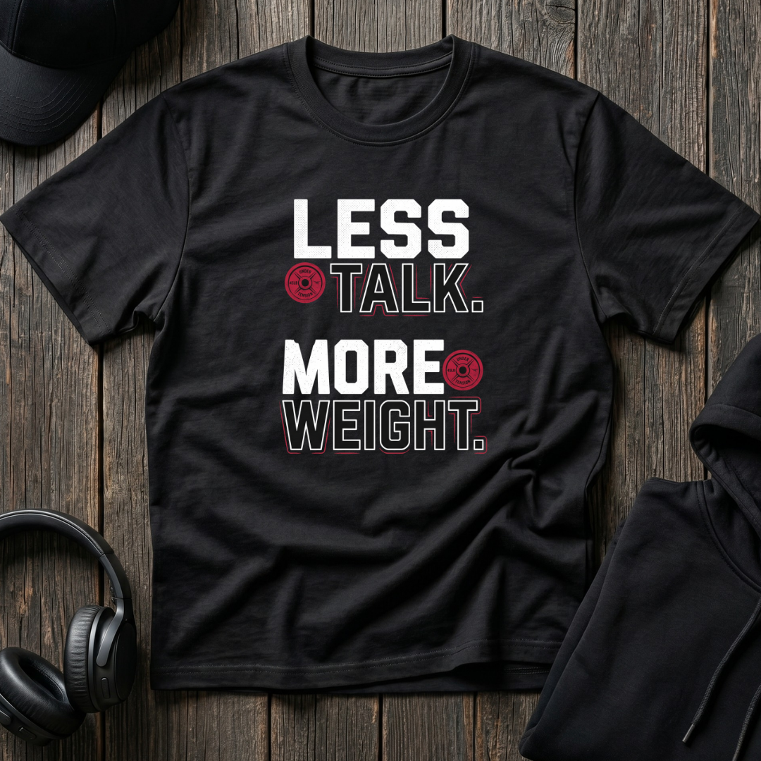 Less Talk More Weight Tee