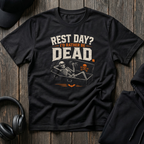 Rest Day I'd Rather Be Dead Tee