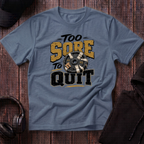 Too Sore To Quit Tee