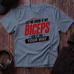 Biceps in your Way Tee